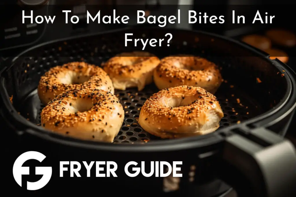 How To Make Bagel Bites In Air Fryer